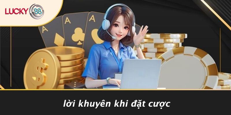 Lời Khuyên Khi Đặt Cược